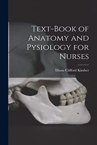 Text-Book of Anatomy and Pysiology for Nurses