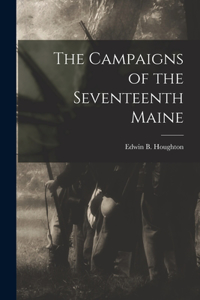 Campaigns of the Seventeenth Maine