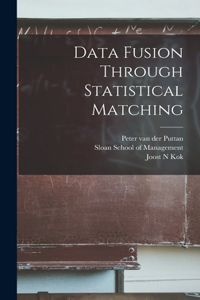 Data Fusion Through Statistical Matching