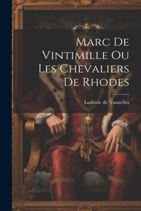 Marc de Vintimille ou les Chevaliers de Rhodes