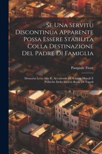Se Una Servitù Discontinua Apparente Possa Essere Stabilita Colla Destinazione Del Padre Di Famiglia