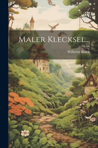 Maler Klecksel...