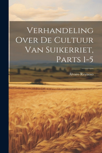 Verhandeling Over De Cultuur Van Suikerriet, Parts 1-5