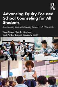 Advancing Equity-Focused School Counseling for All Students