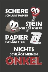 Schere Schlägt Papier - Stein schlägt Schere - Papier schlägt Stein - Nichts schlägt meinen Onkel