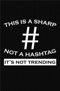 This Is A Sharp Not A Hashtag