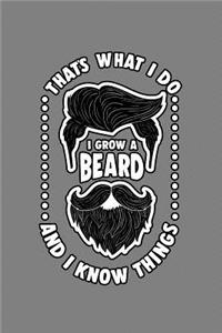 That's What I Do I Grow A Beard And I Know Things