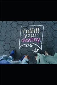 fulfil your destiny