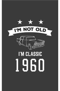 I'm Not Old I'm Classic 1960