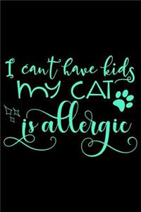 I can't have kids my cat is allergic