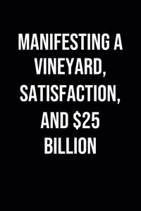 Manifesting A Vineyard Satisfaction And 25 Billion