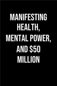 Manifesting Health Mental Power And 50 Million
