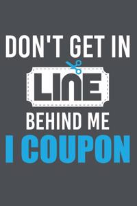 Don't Get In Line Behind Me I Coupon