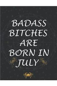 Badass Bitches Are Born In July
