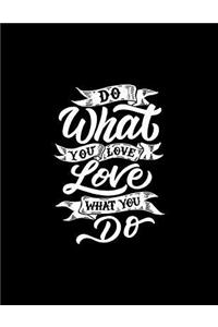 Do What You Love Love What You Do