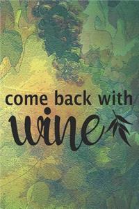 Come back With Wine