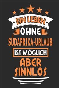 Ein Leben ohne Südafrika-Urlaub ist möglich aber sinnlos