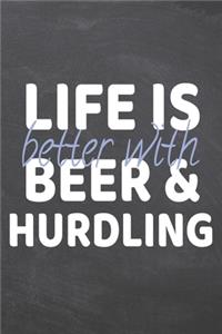 Life is better with Beer & Hurdling