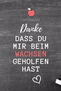 Danke Dass Du Mir Beim Wachsen Geholfen Hast Notizbuch