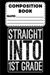 Composition Book Straight Into 1st Grade