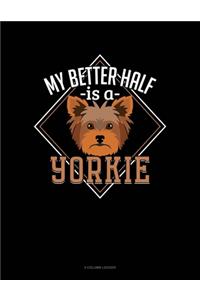 My Better Half Is A Yorkie