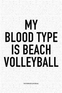 My Blood Type Is Beach Volleyball