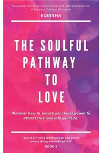 The Soulful Pathway To Love
