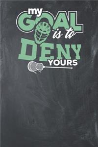 My Goal is to Deny Yours