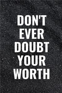 Don't Ever Doubt Your Worth