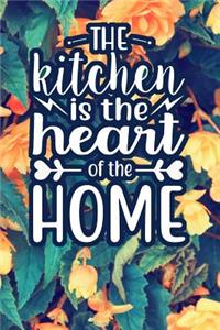 The Kitchen Is The Heart of the Home