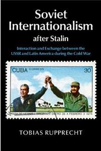 Soviet Internationalism after Stalin