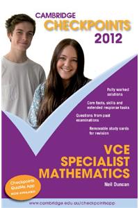 Cambridge Checkpoints VCE Specialist Mathematics 2012