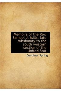 Memoirs of the REV. Samuel J. Mills, Late Missionary to the South Western Section of the United Stat