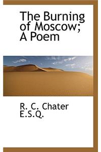 The Burning of Moscow; A Poem