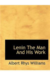 Lenin the Man and His Work