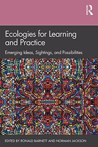 Ecologies for Learning and Practice