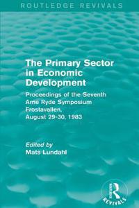 Primary Sector in Economic Development (Routledge Revivals)
