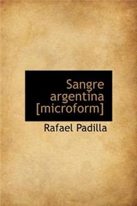 Sangre Argentina [Microform]
