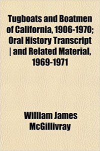 Tugboats and Boatmen of California, 1906-1970; Oral History Transcript and Related Material, 1969-1971