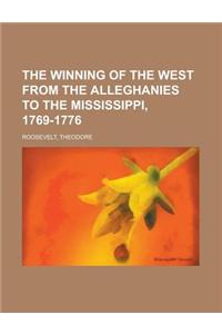 The Winning of the West from the Alleghanies to the Mississippi, 1769-1776
