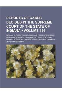 Reports of Cases Decided in the Supreme Court of the State of Indiana (Volume 166)
