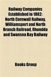 Railway Companies Established in 1882