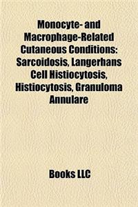 Monocyte- And Macrophage-Related Cutaneous Conditions