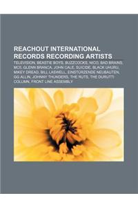 Reachout International Records Recording Artists: Television, Beastie Boys, Buzzcocks, Nico, Bad Brains, Mc5, Glenn Branca, John Cale, Suicide