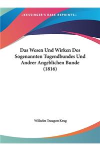 Wesen Und Wirken Des Sogenannten Tugendbundes Und Andrer Angeblichen Bunde (1816)