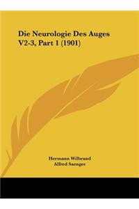 Die Neurologie Des Auges V2-3, Part 1 (1901)