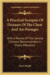 A Practical Synopsis of Diseases of the Chest and Air-Passages