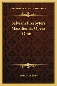 Salviani Presbyteri Massiliensis Opera Omnia