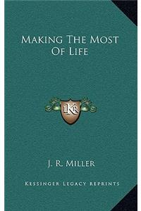 Making The Most Of Life