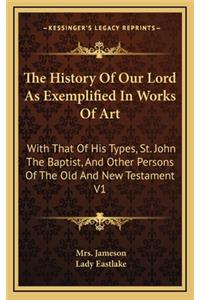 History Of Our Lord As Exemplified In Works Of Art
